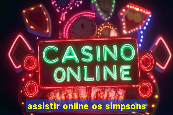 assistir online os simpsons